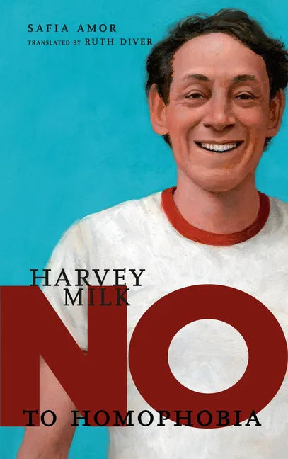 Harvey Milk: No to Homophobia - Hardcover