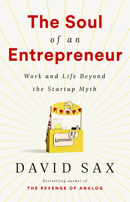 The Soul of an Entrepreneur: Work and Life Beyond the Startup Myth - Paperback