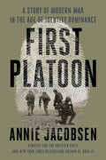 First Platoon: A Story of Modern War in the Age of Identity Dominance - Paperback