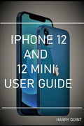 iPhone 12 and 12 Mini User Guide - Paperback