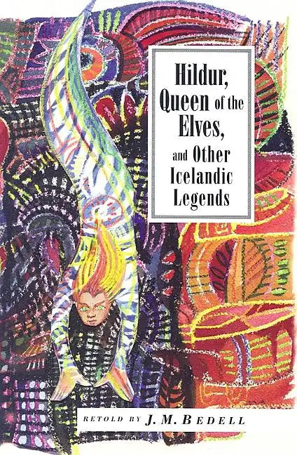 Hildur, Queen of the Elves and Other Stories: Icelandic Folktales - Paperback