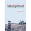 The First Vietnam War: Colonial Conflict and Cold War Crisis - Paperback