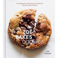 Zo? Bakes Cookies: Everything You Need to Know to Make Your Favorite Cookies and Bars [A Baking Book] - Hardcover