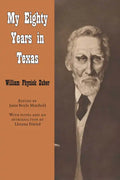 My Eighty Years in Texas - Paperback