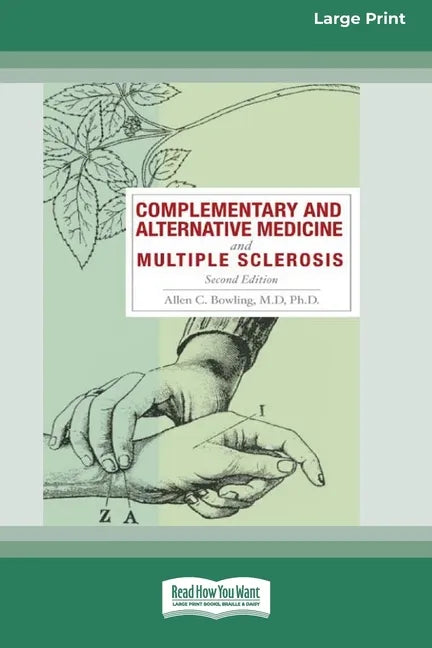 Complementary and Alternative Medicine and Multiple Sclerosis, 2nd Edition [Standard Large Print 16 Pt Edition] - Paperback