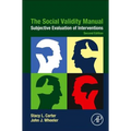 The Social Validity Manual: Subjective Evaluation of Interventions - Hardcover