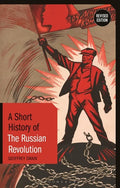 A Short History of the Russian Revolution: Revised Edition - Hardcover