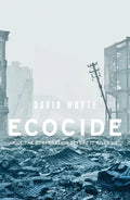Ecocide: Kill the Corporation Before It Kills Us - Paperback