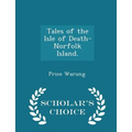 Tales of the Isle of Death-Norfolk Island. - Scholar's Choice Edition - Paperback