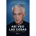 As? Veo Las Cosas: Lo Que Nunca Te Cont? / The Way I See Things: What I Never Told You - Paperback