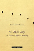 No One's Ways: An Essay on Infinite Naming - Hardcover