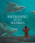 Swimming with Sharks: The Daring Discoveries of Eugenie Clark - Hardcover