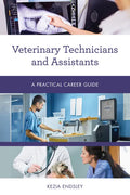 Veterinary Technicians and Assistants: A Practical Career Guide - Paperback