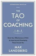 The Tao of Coaching: Boost Your Effectiveness at Work by Inspiring and Developing Those Around You - Paperback