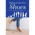 Walking In Her Own Shoes: A Journey Of Faith - Paperback