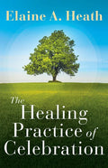 The Healing Practice of Celebration - Paperback