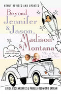 Beyond Jennifer & Jason, Madison & Montana: What to Name Your Baby Now - Paperback