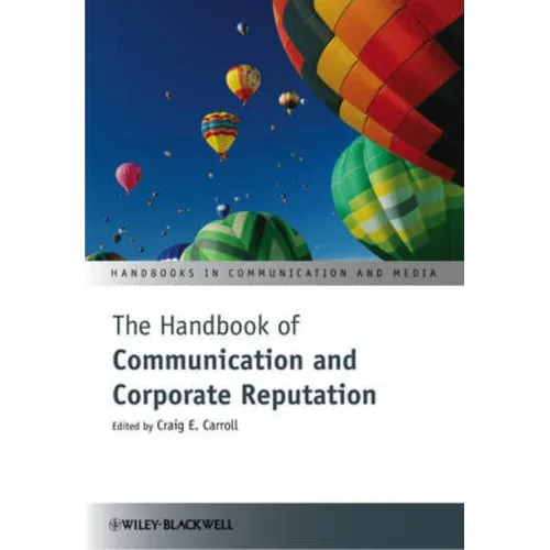 The Handbook of Communication and Corporate Reputation - Hardcover