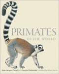 Primates of the World: An Illustrated Guide - Hardcover