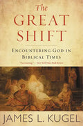 The Great Shift: Encountering God in Biblical Times - Paperback