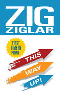This Way Up!: Zig's Original Breakthrough Classic on Achievement - Hardcover