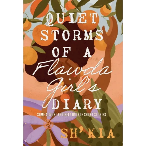 Quiet Storms of a Flawda Girl's Diary: Some Almost Entirely Untrue Short Stories - Hardcover