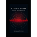 Without Motive: The Las Vegas Massacre - Paperback