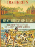 Many Thousands Gone: The First Two Centuries of Slavery in North America - Paperback