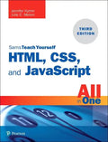 Html, Css, and JavaScript All in One: Covering Html5, Css3, and Es6, Sams Teach Yourself - Paperback
