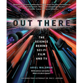 Out There: The Science Behind Sci-Fi Film and TV - Hardcover