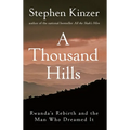 A Thousand Hills: Rwanda's Rebirth and the Man Who Dreamed It - Paperback