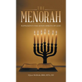 The Menorah: Represents the Seven Spirits of God - Hardcover