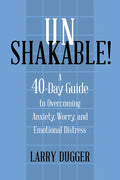 Unshakable!: A 40-Day Guide to Overcoming Anxiety, Worry, and Emotional Distress - Paperback