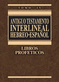 Antiguo Testamento Interlineal Hebreo-Español, Tomo IV: Libros Proféticos 4 - Hardcover
