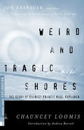 Weird and Tragic Shores: The Story of Charles Francis Hall, Explorer - Paperback