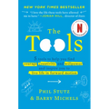 The Tools: 5 Tools to Help You Find Courage, Creativity, and Willpower--And Inspire You to Live Life in Forward Motion - Hardcover