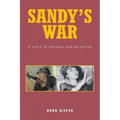 Sandy's War: A Story of Intrigue and Deception - Paperback