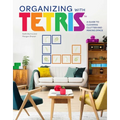 Organizing with Tetris: A Guide to Clearing Clutter and Making Space - Hardcover