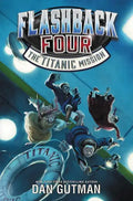 Flashback Four #2: The Titanic Mission - Hardcover