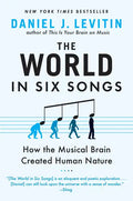The World in Six Songs: How the Musical Brain Created Human Nature - Paperback