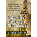 Trickster Tales of Southeastern Native Americans: Stories from the Creek, Natchez, Seminole, Catawba, Cherokee and Other Nations - Paperback
