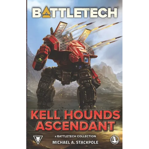 BattleTech: Kell Hounds Ascendant: A BattleTech Collection - Paperback