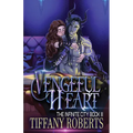 Vengeful Heart (The Infinite City #3) - Paperback