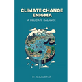 Climate Change Enigma: A Delicate Balance - Paperback