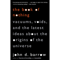The Book of Nothing: Vacuums, Voids, and the Latest Ideas about the Origins of the Universe - Paperback