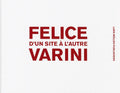 Felice Varni: D'Un Site a l'Autre - Hardcover