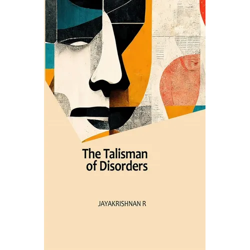 The Talisman of Disorders: The Collected Poems of Jayakrishnan R - Paperback