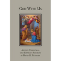 God with Us: Advent, Christmas, and Epiphany Sermons - Paperback