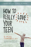 How to Really Love Your Teen - Paperback