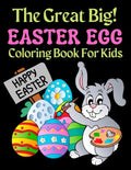 The Great Big Easter Egg Coloring Book For Kids: A Big Collection of Fun and Easy Happy Easter Eggs Coloring Pages for Kids, Toddlers and Preschool! - Paperback